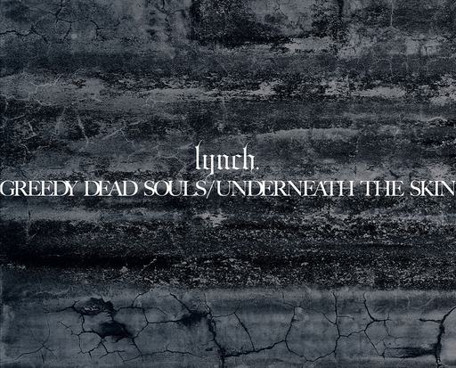 lynch. – GREEDY DEAD SOULS UNDERNEATH THE SKIN CD+BD [2025.04.30] [BDISO 8.56GB]