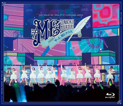 ≠ME 全国ツアー2024「やっと、同じクラス」ツアーファイナル 横浜アリーナ [BDMV 43.9GB]