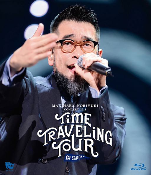 Noriyuki Makihara – Makihara Noriyuki Concert 2018“TIME TRAVELING TOUR1st season [2018.11.14] [BDISO 43.3GB]