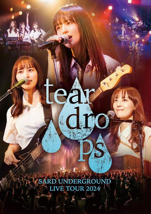 SARD UNDERGROUND LIVE TOUR 2024 [tear drops] [2025.03.19] [BDISO 45.2GB]