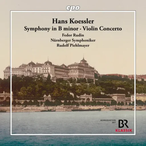 Koessler: Symphony in B Minor & Passacaglia Concerto in A Minor