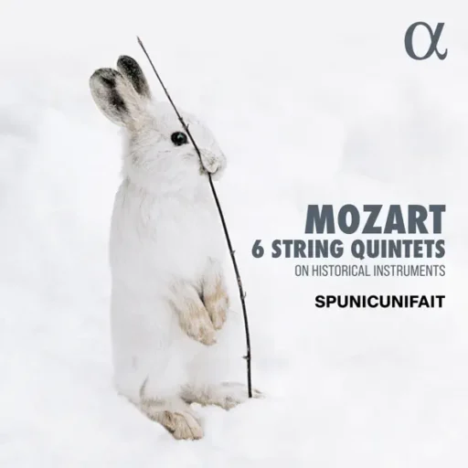 Mozart: 6 String Quintets on Historical Instruments