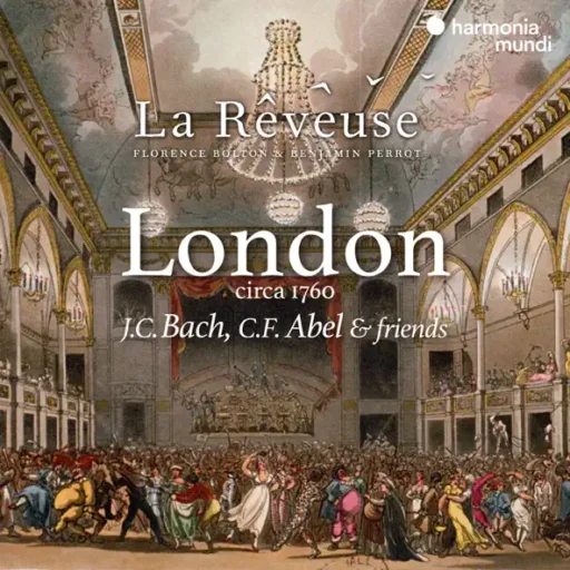 London circa 1760: J.C. Bach, C.F. Abel & friends