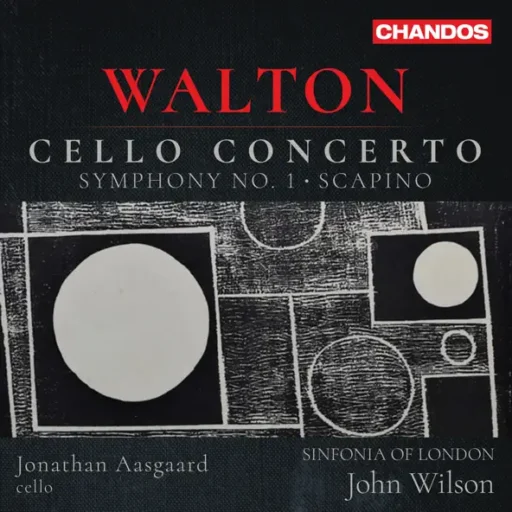 Walton: Cello Concerto, Symphony No. 1 & Scapino