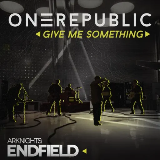 Give Me Something (for Arknights Endfield)-Single