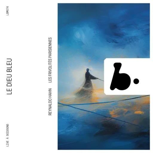Reynaldo Hahn: Le Dieu Bleu (Live)