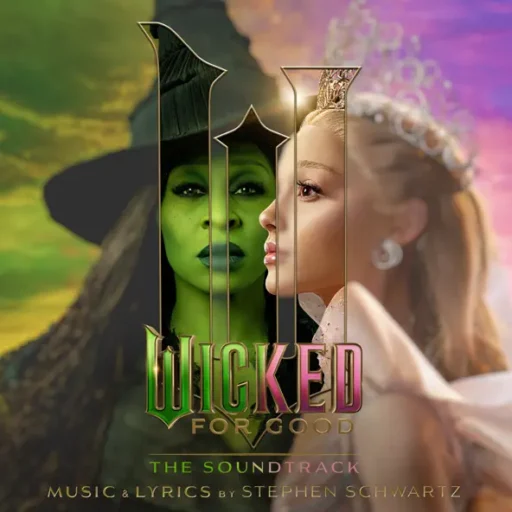 Wicked For Good – The Soundtrack