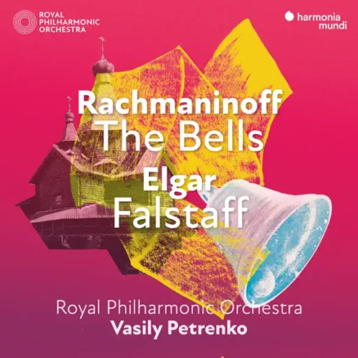Rachmaninoff: The Bells – Elgar: Falstaff