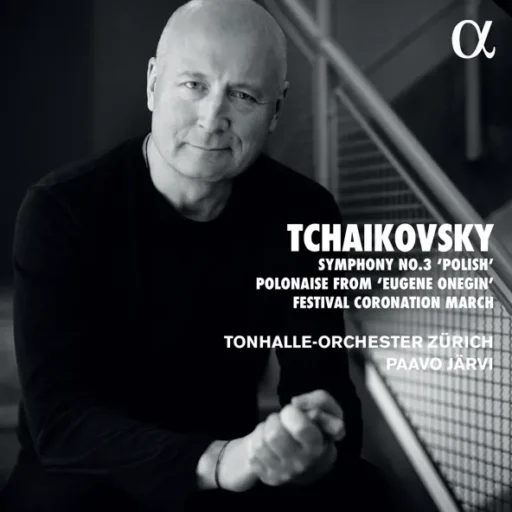 Tchaikovsky: Symphony No. 3, Polonaise & Coronation March