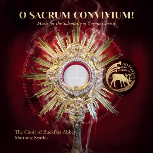 O Sacrum Convivium: Music for the Solemnity of Corpus Christ