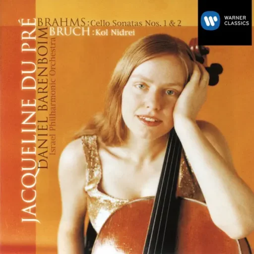 Brahms: Cello Sonatas, Op. 38 & 99 – Bruch: Kol Nidrei