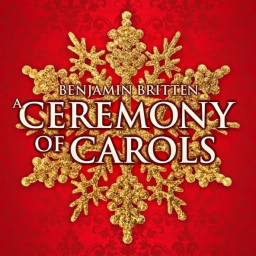 Benjamin Britten: A Ceremony of Carols