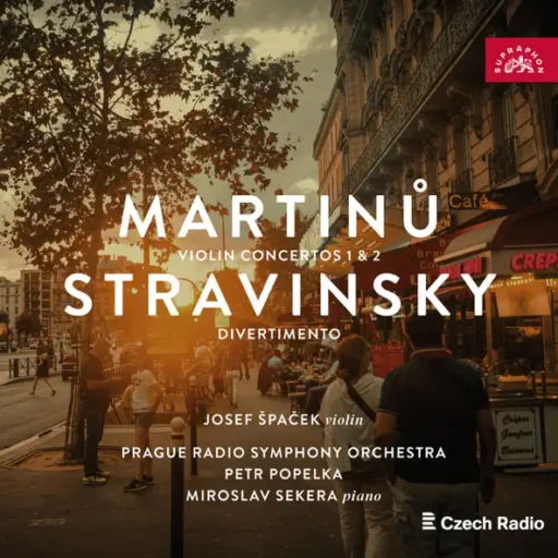 Martinů： Violin Concertos 1 & 2 – Stravinsky： Divertimento