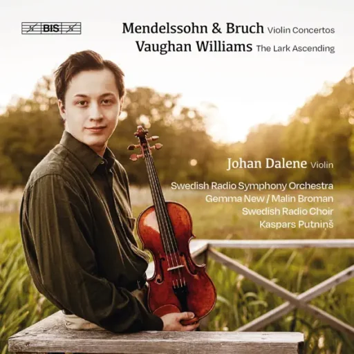 Johan Dalene Plays Mendelssohn, Bruch & Vaughan-Williams