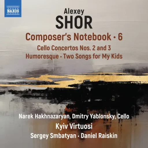 Alexey Shor: Composer’s Notebook, Vol. 6