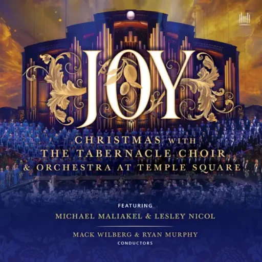 Joy! Christmas with The Tabernacle Choir and Orchestra at Temple Square