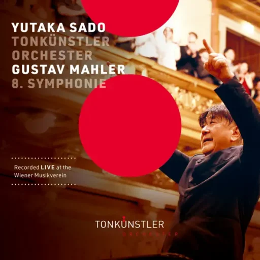 Mahler: Symphony No. 8 in E-Flat Major, GMW 48 “Symphony of a Thousand” (Live at the Wiener Musikverein)